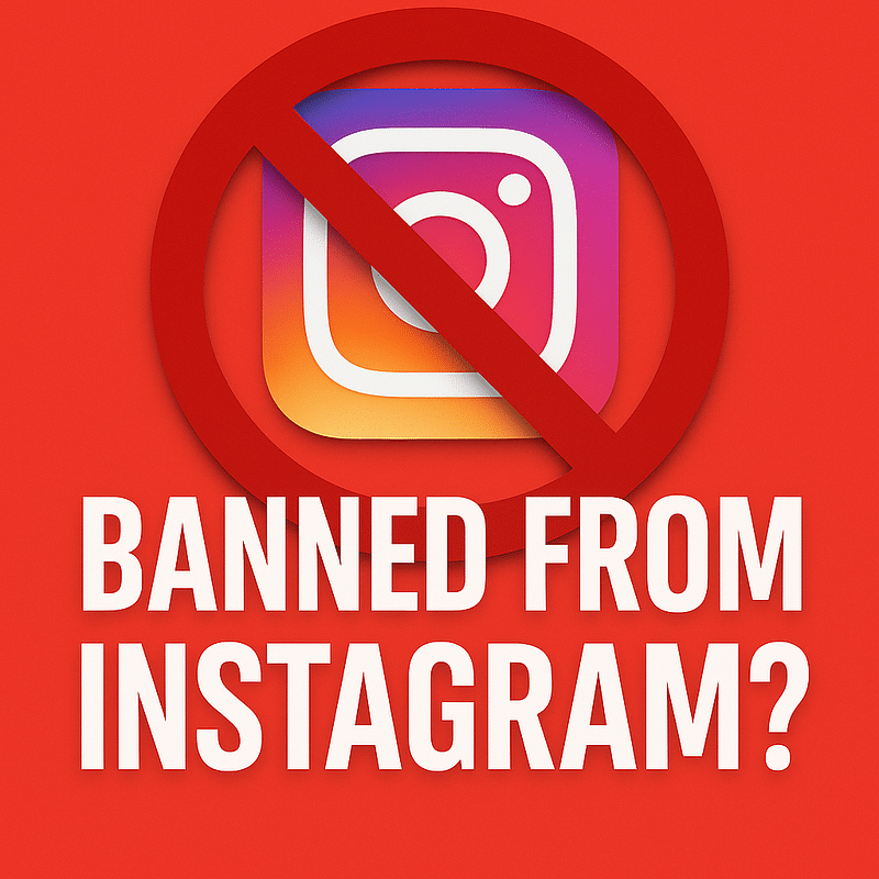 Banned from Instagram