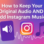 Keep Your Original Audio AND Add Instagram Music