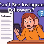 Can’t See Instagram Followers
