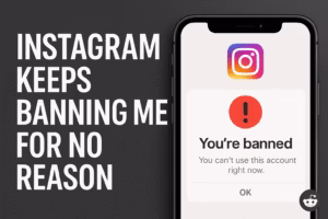 Instagram Keeps Banning Me