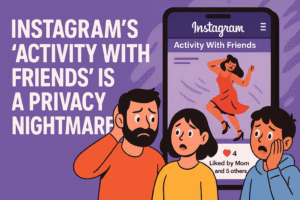 Instagram’s “Activity With Friends” Feature Is a Privacy Nightmare