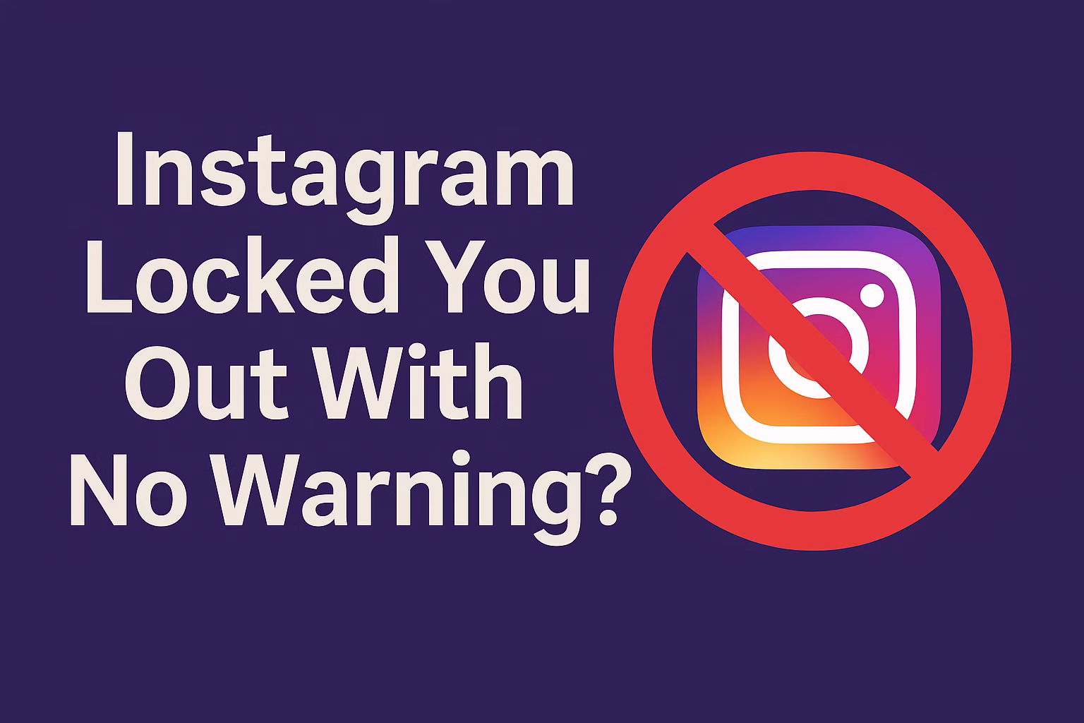 Instagram Locked You Out With No Warning