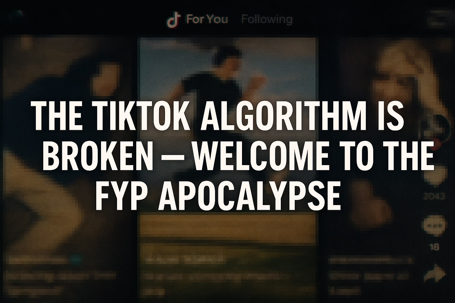The TikTok Algorithm Is Broken